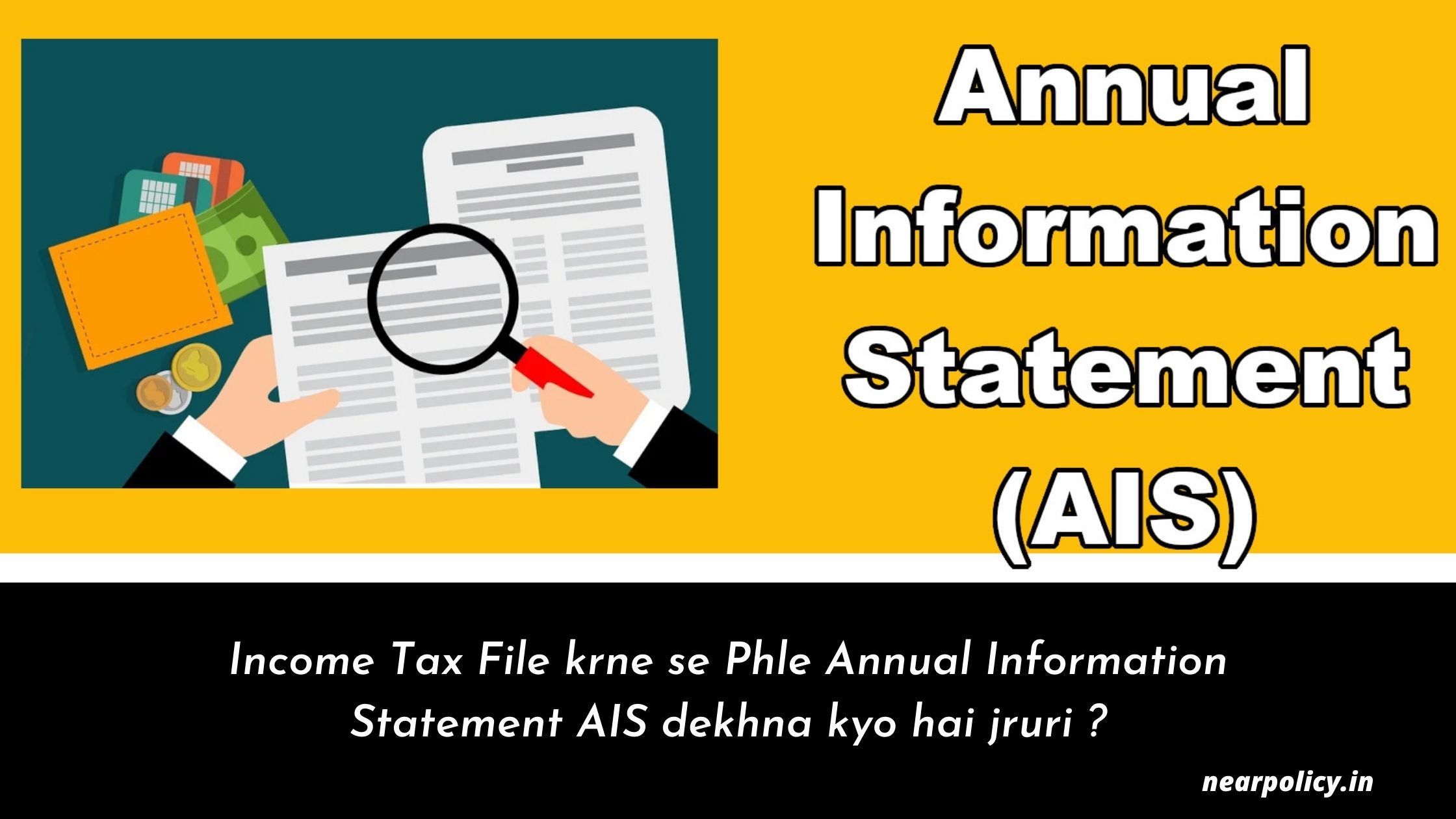 Annual Information statement,income tax return filing , income tax filing ais matching , income tax ais matching , ais statement password , ais statement download , nearpolicy.in